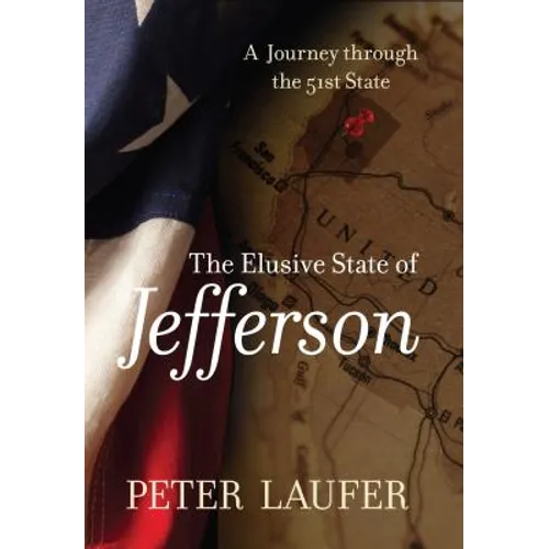 Elusive State of Jefferson: A Journey Through The 51St State