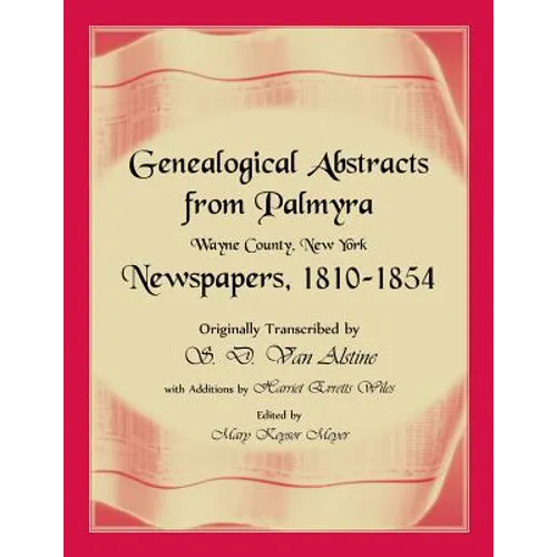 Genealogical Abstracts from Palmyra, Wayne County, New York, Newspapers 1810-1854