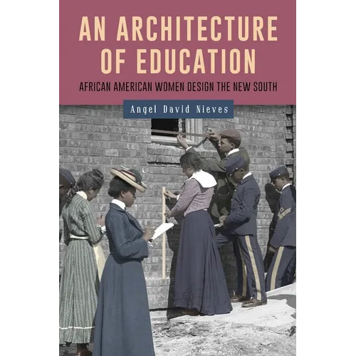 An Architecture of Education: African American Women Design the New South