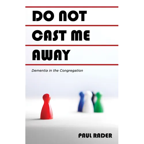 Do Not Cast Me Away: Dementia in the Congregation