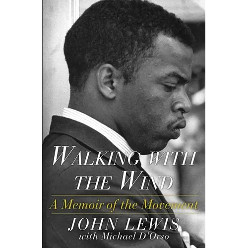 Walking with the Wind: A Memoir of the Movement