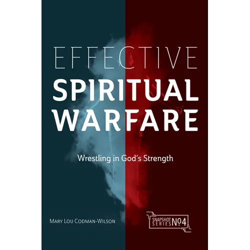 Effective Spiritual Warfare: Wrestling in God's Strength