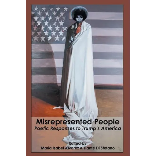 Misrepresented People: Poetic Responses to Trump's America