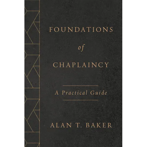Foundations of Chaplaincy: A Practical Guide