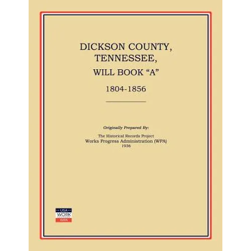 Dickson County, Tennessee, Will Book a: 1804-1856