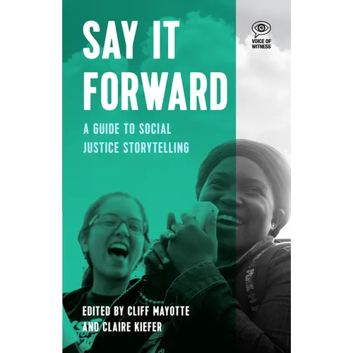 Say It Forward: A Guide to Social Justice Storytelling