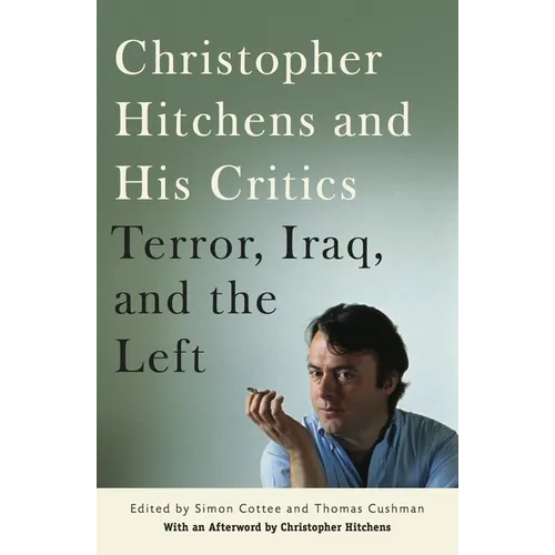 Christopher Hitchens and His Critics: Terror, Iraq, and the Left