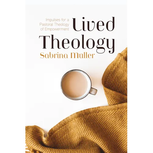 Lived Theology: Impulses for a Pastoral Theology of Empowerment