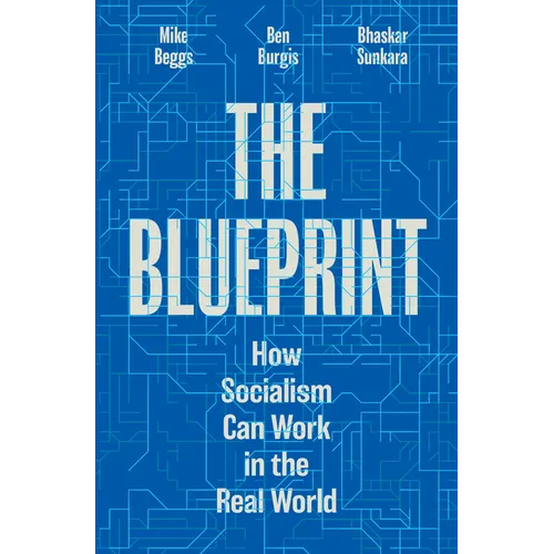 The Blueprint: How Socialism Can Work in the Real World