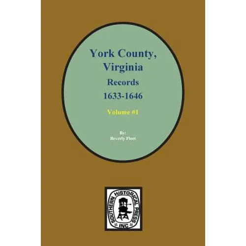 Records of York County, Virginia 1633-1646. (Vol. #1)