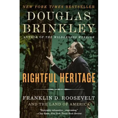 Rightful Heritage: Franklin D. Roosevelt and the Land of America