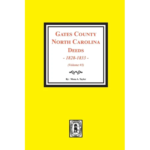 Gates County, North Carolina Deeds, 1828-1833. (Volume #5)