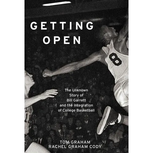 Getting Open: The Unknown Story of Bill Garrett and the Integrat