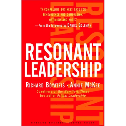 Resonant Leadership: Renewing Yourself and Connecting with Others Through Mindfulness, Hope and Compassioncompassion - Hardcover