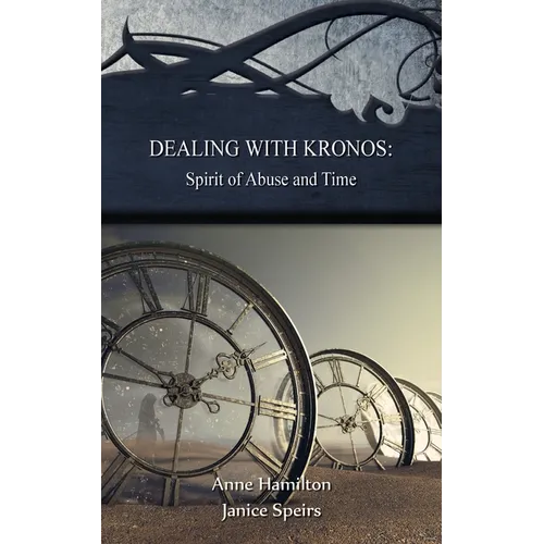 Dealing with Kronos: Spirit of Abuse and Time: Strategies for the Threshold #9