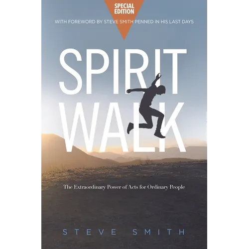 Spirit Walk (Special Edition): The Extraordinary Power of Acts for Ordinary People