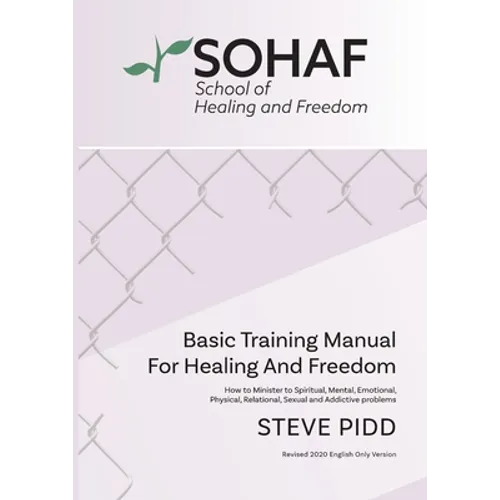School of Healing and Freedom Basic Training Manual for Healing and Freedom: Sohaf