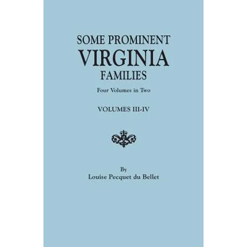 Some Prominent Virginia Families. Four Volumes in Two. Volumes III-IV