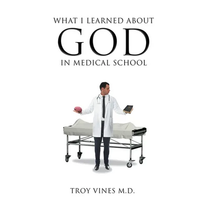 What I Learned about God in Medical School - Paperback