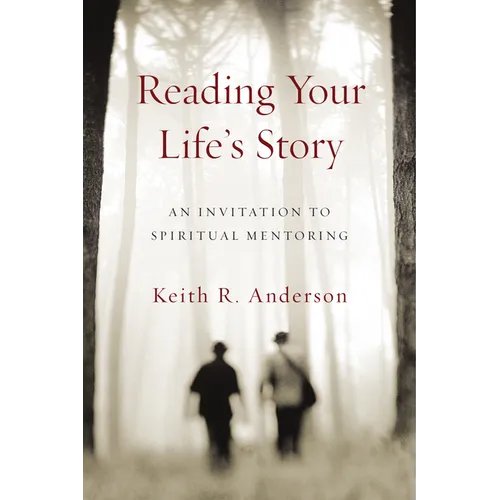 Reading Your Life's Story: An Invitation to Spiritual Mentoring