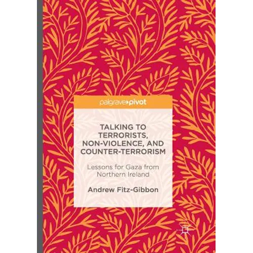 Talking to Terrorists, Non-Violence, and Counter-Terrorism: Lessons for Gaza from Northern Ireland