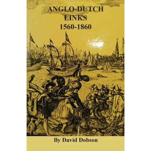 Anglo-Dutch Links, 1560-1860