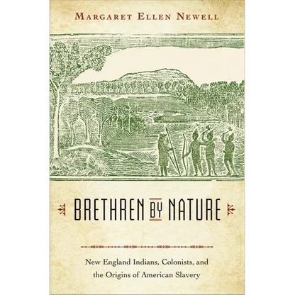 Brethren by Nature: New England Indians, Colonists, and the Origins of American Slavery - Paperback