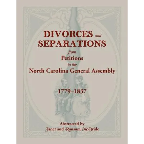 Divorces and Separations from Petitions to the North Carolina General Assembly, 1779-1837