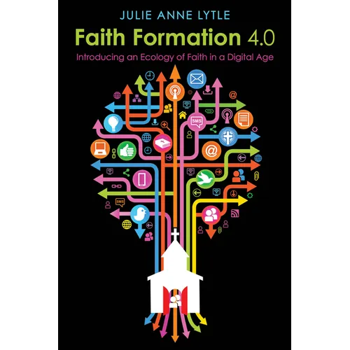 Faith Formation 4.0: Introducing an Ecology of Faith in a Digital Age