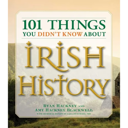 101 Things You Didn't Know about Irish History: The People, Places, Culture, and Tradition of the Emerald Isle - Paperback