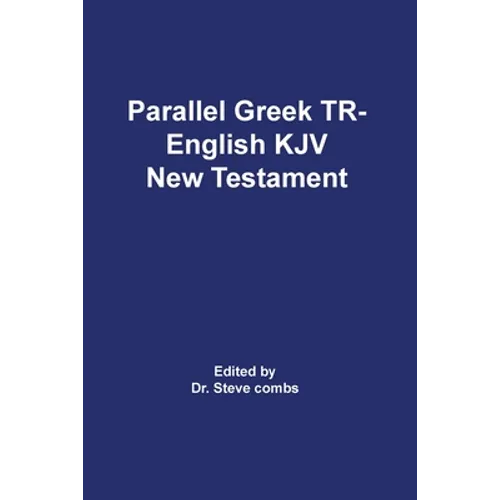 Parallel Greek Received Text and King James Version The New Testament
