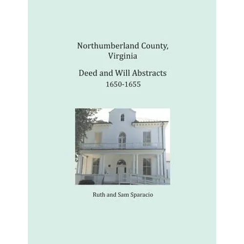 Northumberland County, Virginia Deed and Will Book Abstracts, 1650-1655
