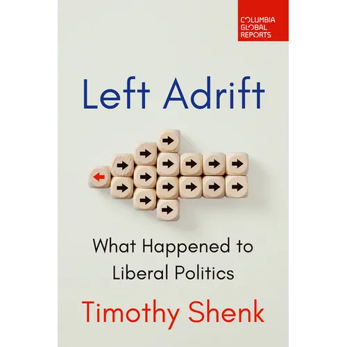 Left Adrift: What Happened to Liberal Politics