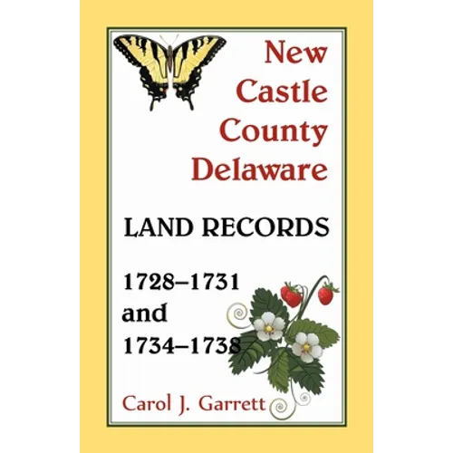 New Castle County, Delaware Land Records, 1728-1731 and 1734-1738