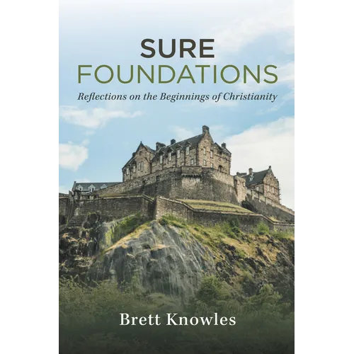 Sure Foundations: Reflections on the Beginnings of Christianity