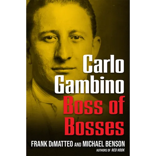Carlo Gambino: Boss of Bosses