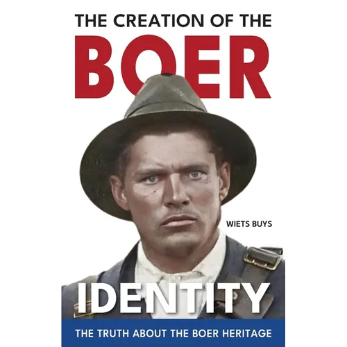 The Creation of the Boer Identity