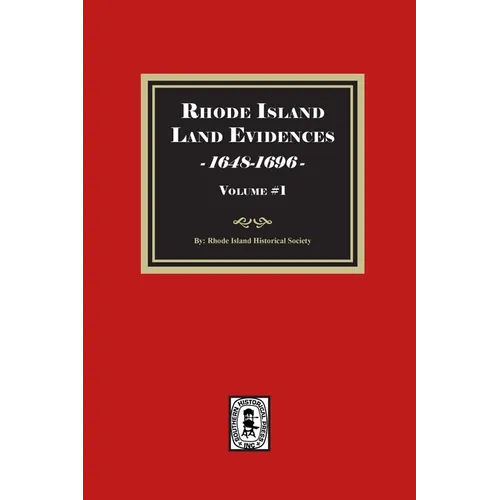 Rhode Island Land Evidences, 1648-1696. Volume #1