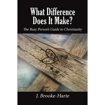 What Difference Does It Make?: The Busy Person's Guide to Christianity - Paperback