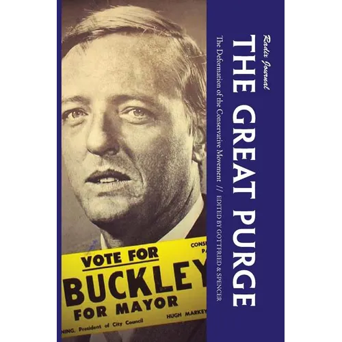 The Great Purge: The Deformation of the Conservative Movement