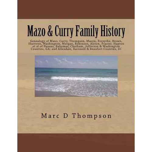 Genealogy of Mazo, Curry, Thompson, Mason, Forsythe, Brown, Shatteen, Washington, Morgan, Robinson, Alston, Frazier, Hapton et al: Thompson Family His