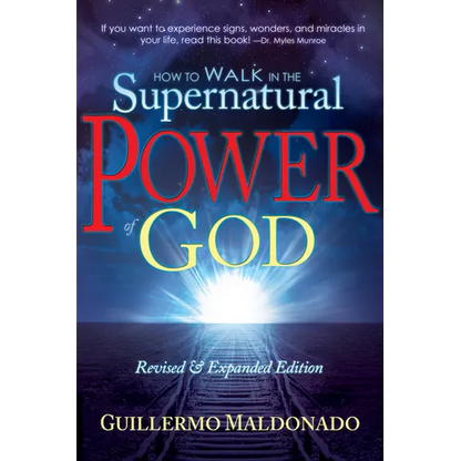 How to Walk in the Supernatural Power of God - Paperback