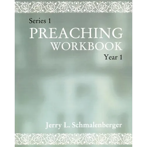 Preaching Workbook: Series 1 Year 1