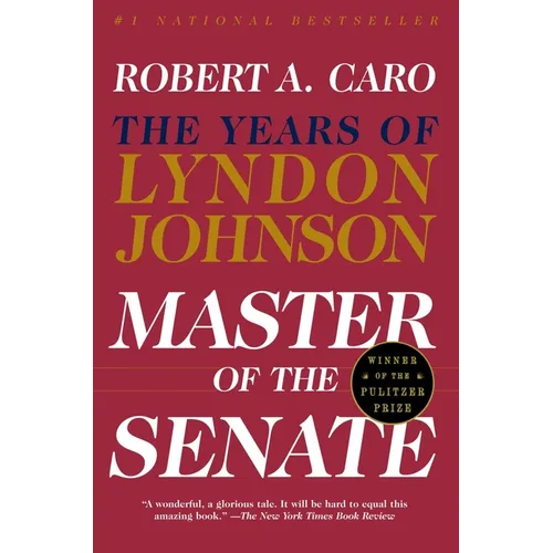 Master of the Senate (Pulitzer Prize Winner): The Years of Lyndon Johnson III