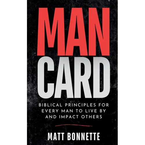 Mancard: Biblical Principles for Every Man to Live By and Impact Others