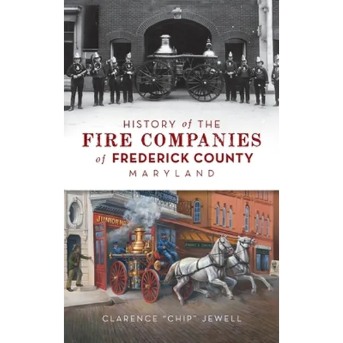 History of the Fire Companies of Frederick County, Maryland