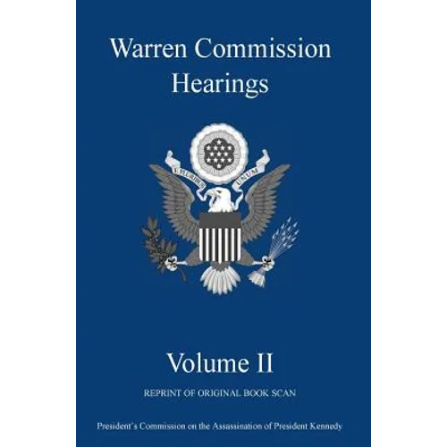 Warren Commission Hearings: Volume II: Reprint of Original Book Scan