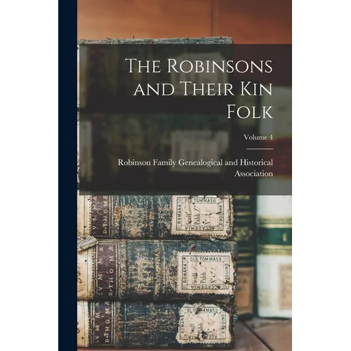 The Robinsons and Their kin Folk; Volume 4