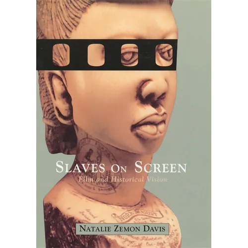 Slaves on Screen: Film and Historical Vision