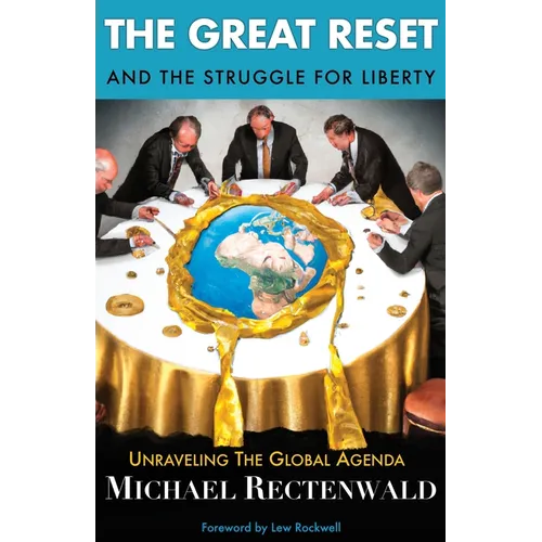 The Great Reset and the Struggle for Liberty: Unraveling the Global Agenda